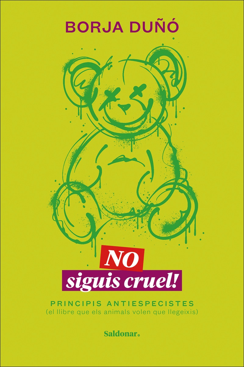 Imagem 0 de No siguis cruel!: Principis antiespecistes (el llibre que els animals volen que llegeixis)