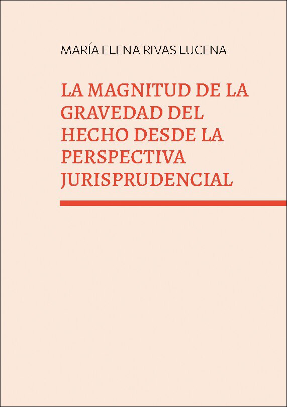 La magnitud de la gravedad del hecho desde la perspectiva jurisprudencial (Capa mole) 1