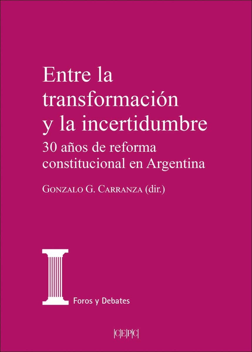 Entre la transformación y la incertidumbre.: 30 años de reforma constitucional en Argentina
