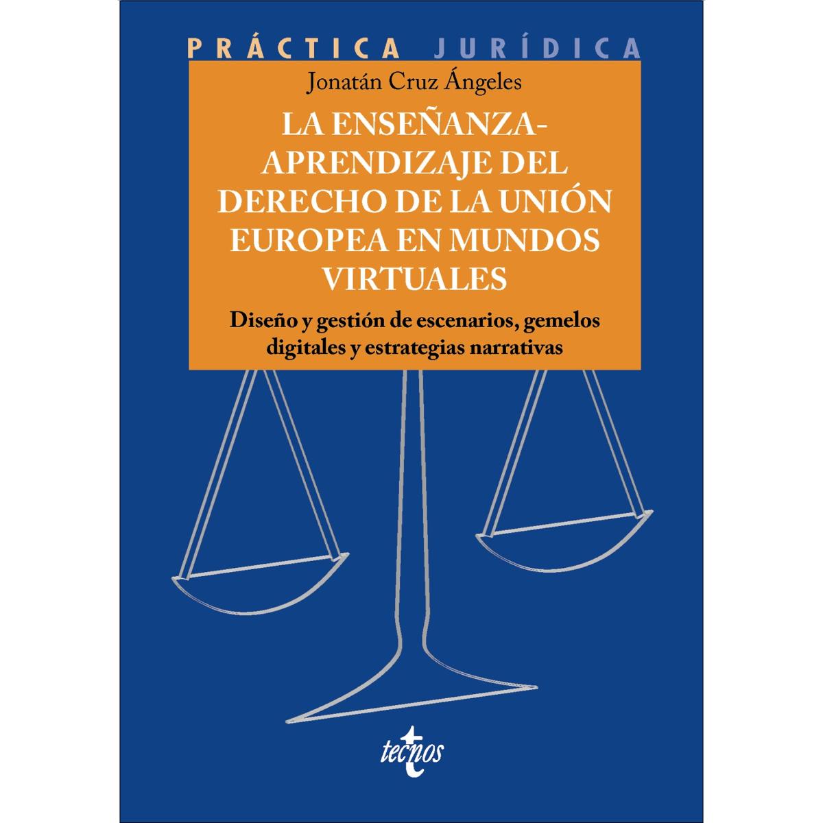 La enseñanza-aprendizaje del Derecho de la Unión Europea en mundos virtuales: Diseño y gestión de escenarios, gemelos digitales y estrategias narrati 1