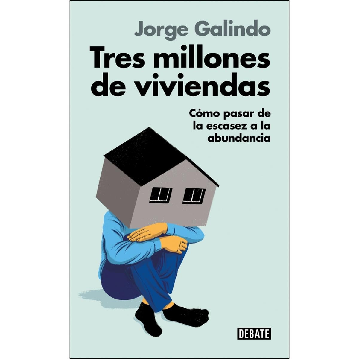 Imagem 0 de Tres millones de viviendas: Cómo pasar de la escasez a la abundancia (Capa mole)