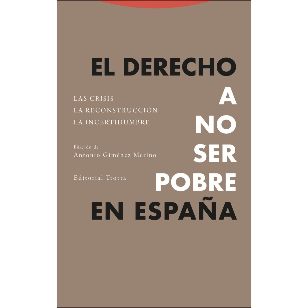 El derecho a no ser pobre en España: Las crisis. La reconstrucción. La incertidumbre (Capa mole com abas) 1