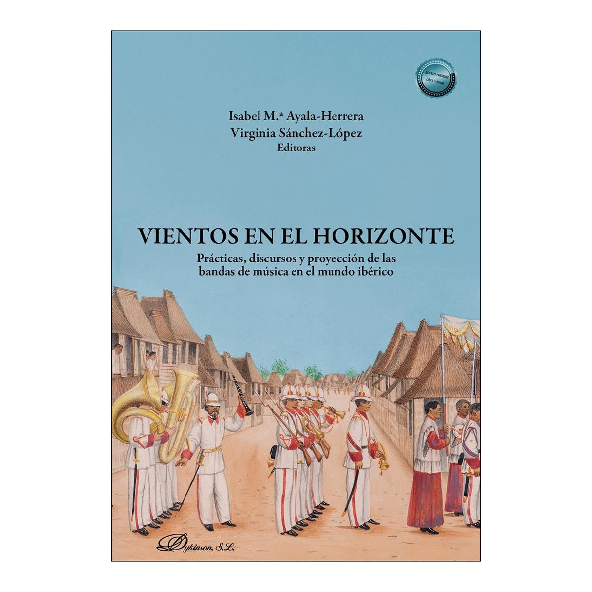 Vientos en el horizonte: Prácticas, discursos y proyección de las bandas de música en el mundo ibérico 1