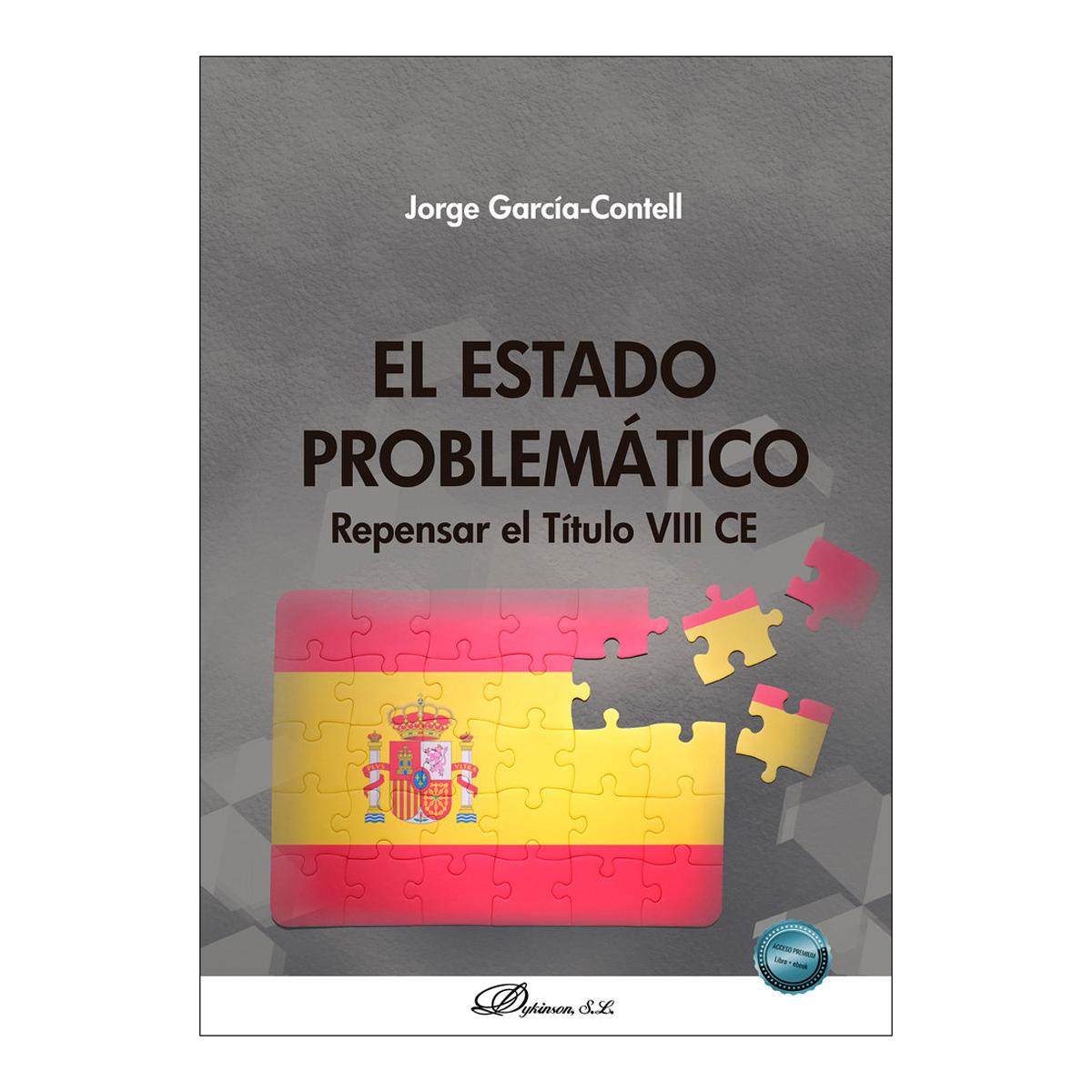 El Estado Problemático. Repensar el Título VIII CE 1