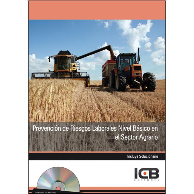 Prevención de Riesgos Laborales Nivel Básico en el Sector Agrario - Incluye Contenido Multimedia (Capa mole) 1