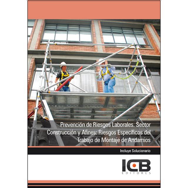 Prevención de Riesgos Laborales. Sector Construcción y Afines: Riesgos Específicos del Trabajo de Montaje de Andamios (Capa mole) 1