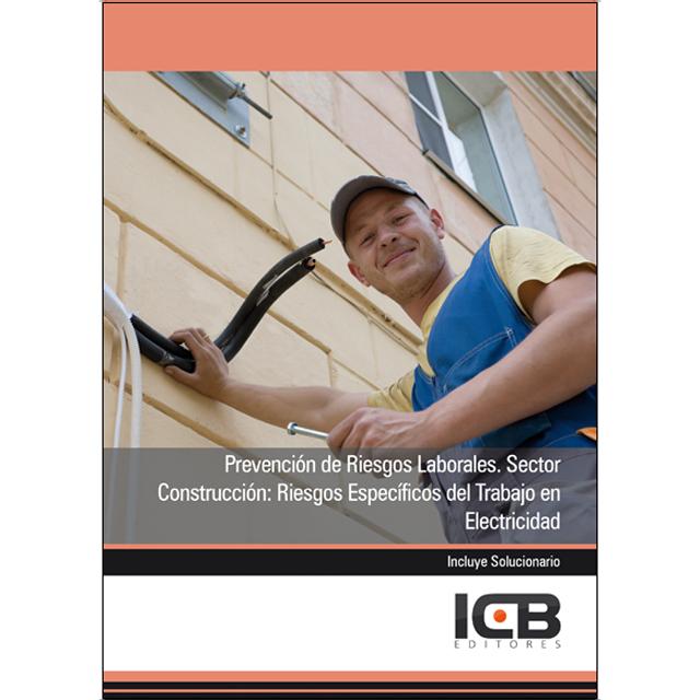 Prevención de Riesgos Laborales. Sector Construcción: Riesgos Específicos del Trabajo en Electricidad (Capa mole) 1