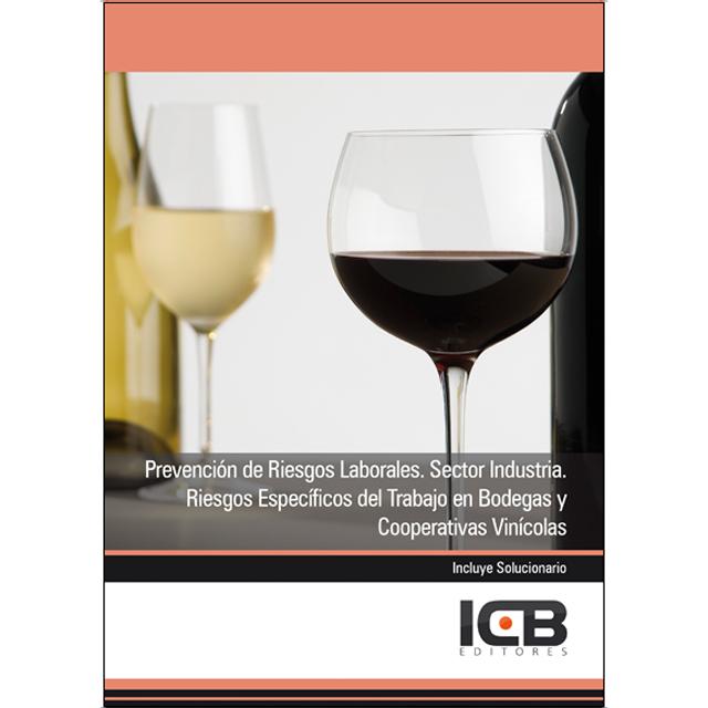 Prevención de Riesgos Laborales. Sector Industria. Riesgos Específicos del Trabajo en Bodegas y Cooperativas Vinícolas (Capa mole) 1