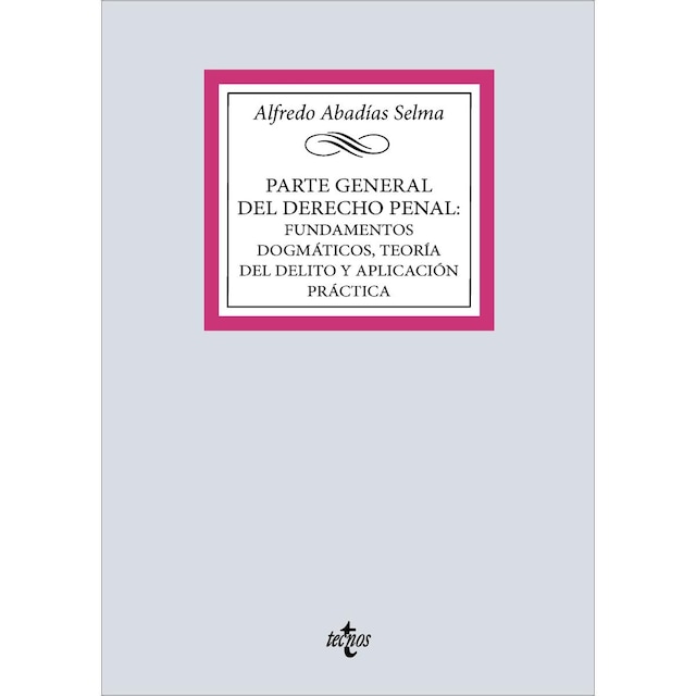 Imagem 0 de Parte general del Derecho penal: fundamentos dogmáticos, teoría del delito y aplicación práctica