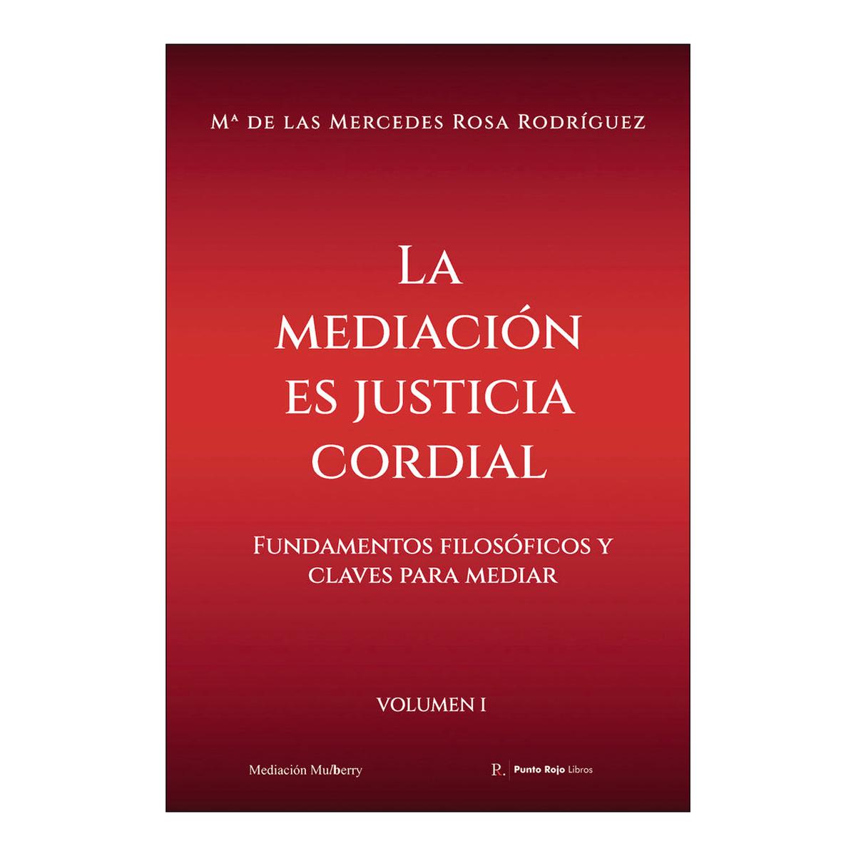 La mediación es justicia cordial - vol.I 1