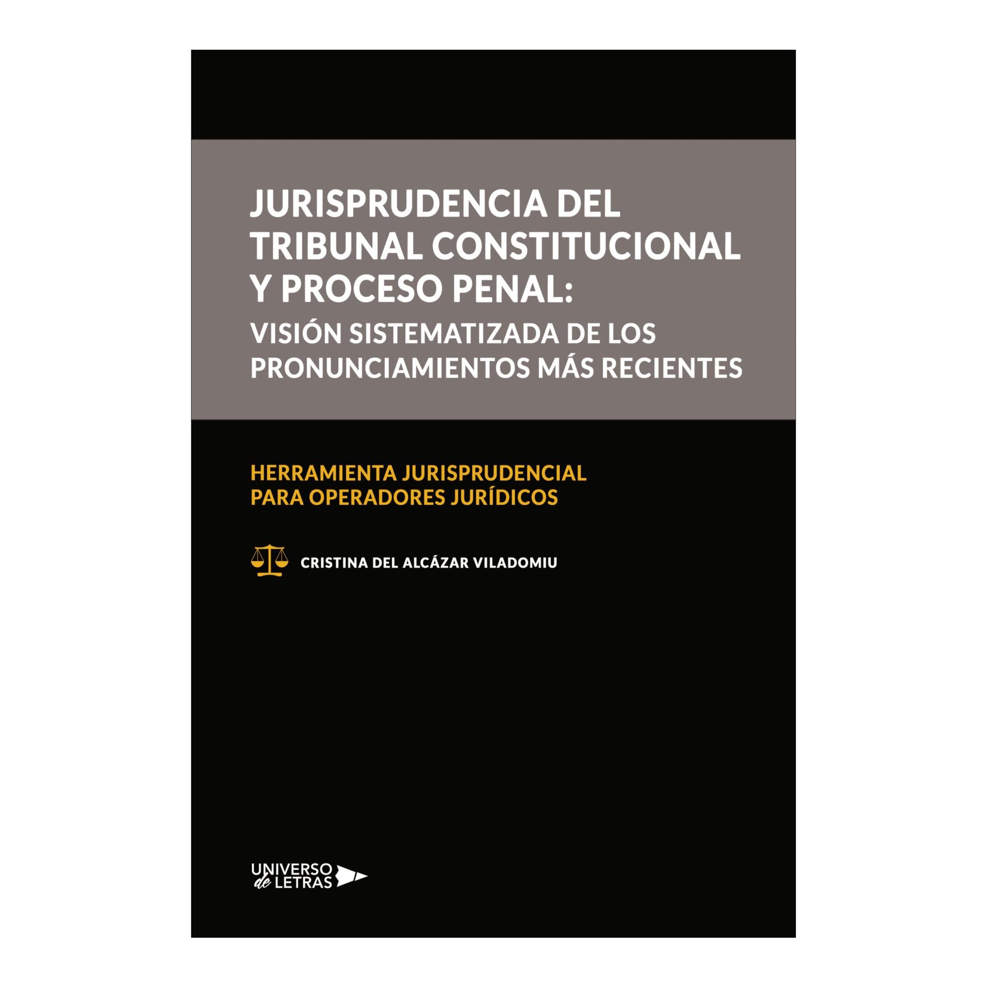 Jurisprudencia del Tribunal Constitucional y proceso penal: visión sistematizada de los pronunciamientos más recientes