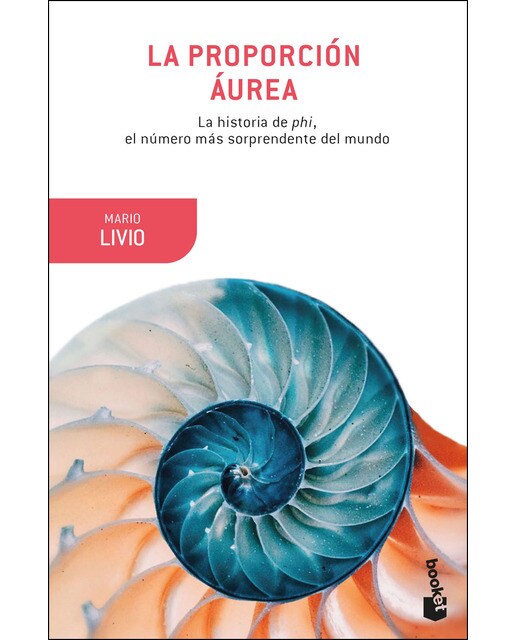 La proporción áurea: La historia de phi, el número más sorprendente del mundo (Bolsillo) (Tapa blanda) 1