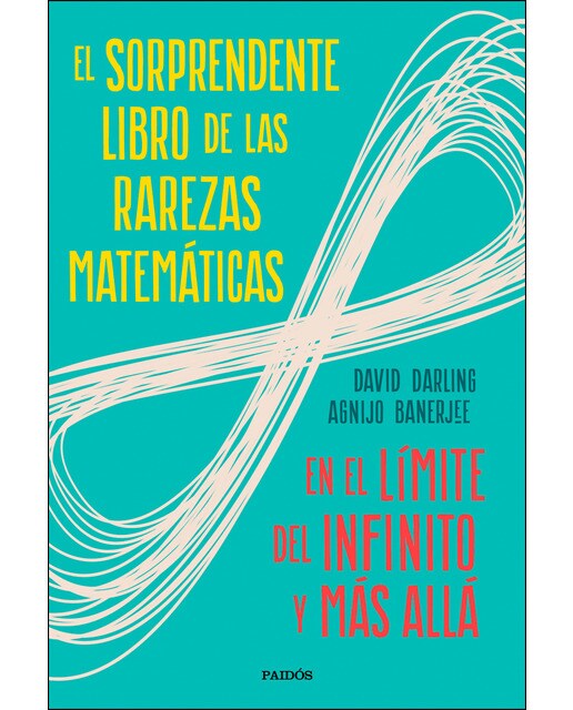 Imagen 0 de El sorprendente libro de las rarezas matemáticas: En el límite del infinito y más allá  (Tapa blanda con solapas)