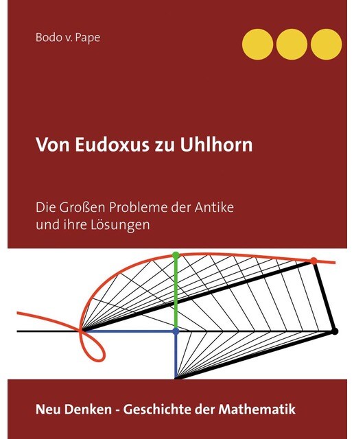 Von Eudoxus zu Uhlhorn: Die Lösungen zu den Großen Problemen der Antike (Capa dura) 1