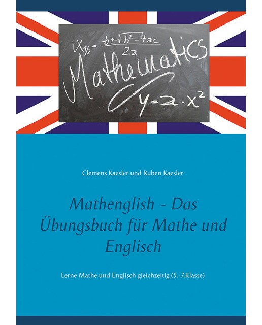 Mathenglish - Das Übungsbuch für Mathe und Eng 1