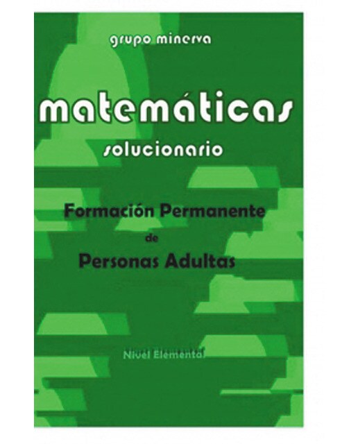 Matemáticas. Formación permanente de personas adultas. Ejercicios y problemas de nivel elemental