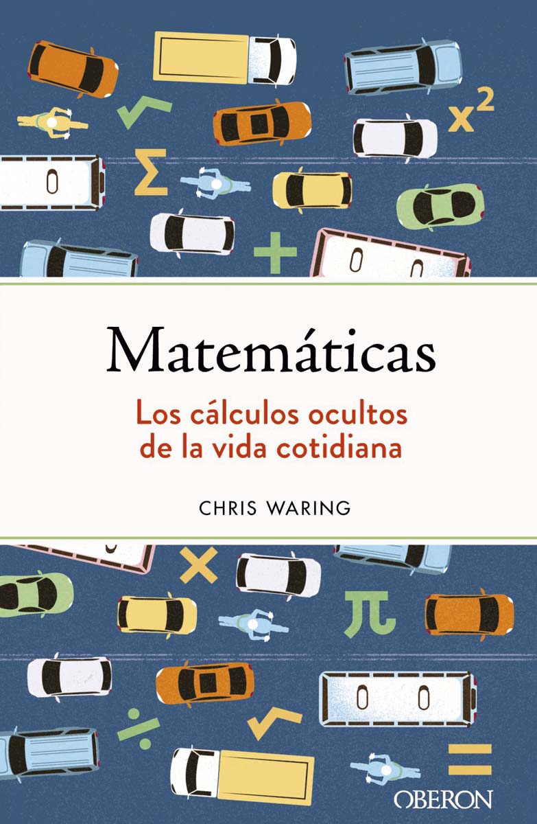 Imagen 0 de Matemáticas. Los cálculos ocultos de la vida cotidiana  (Tapa blanda con solapas)