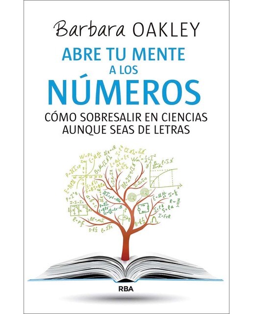 Imagen 0 de Abre tu mente a los números: Cómo sobresalir en ciencias aunque seas de letras  (Tapa blanda)