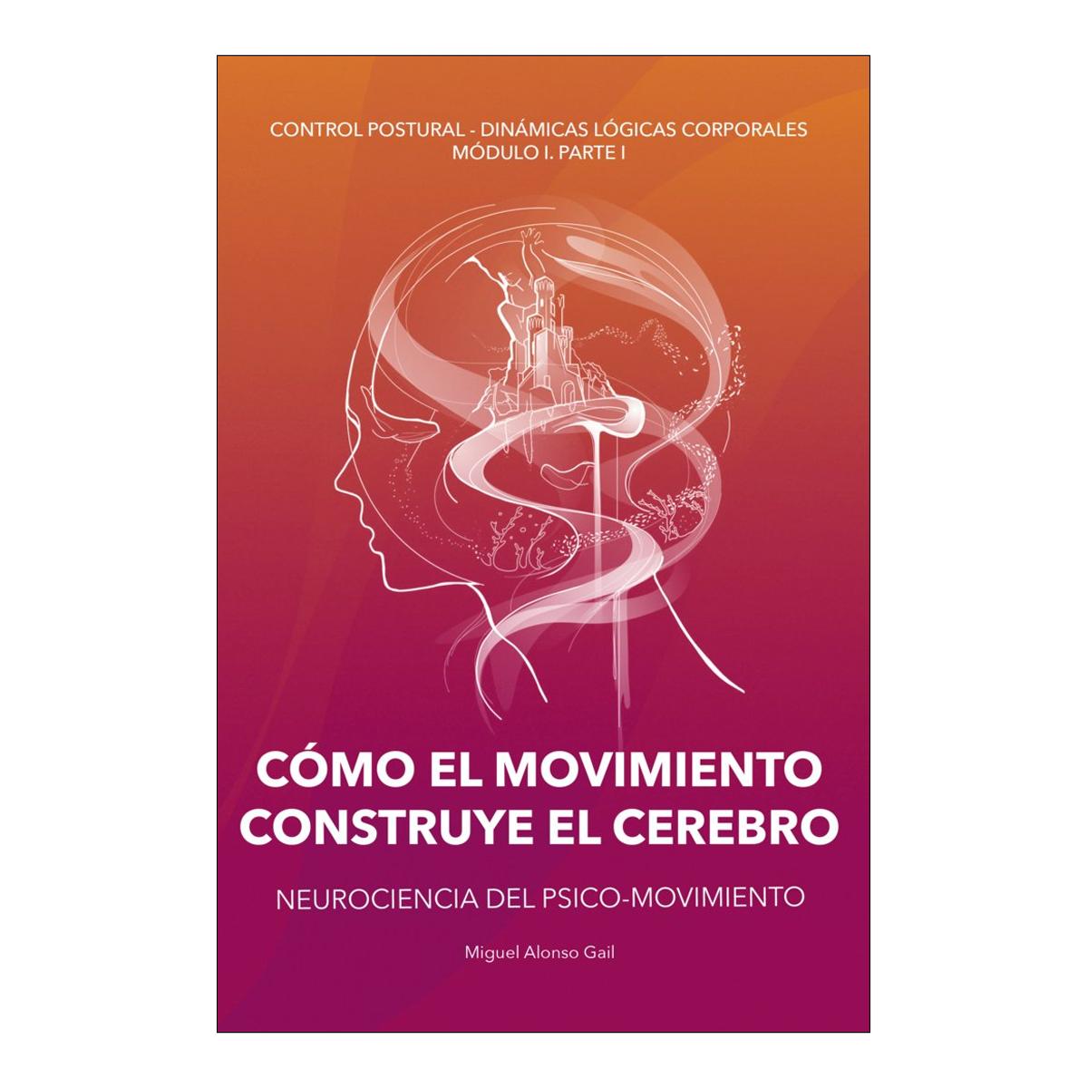 Como el movimiento construye el cerebro (Tapa blanda) 1
