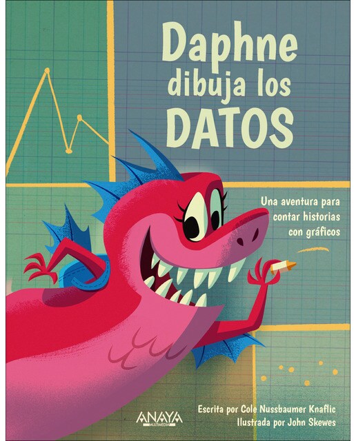 Imagen 0 de Daphne dibuja los datos: Una aventura para contar historias con gráficos  (Tapa blanda con solapas)