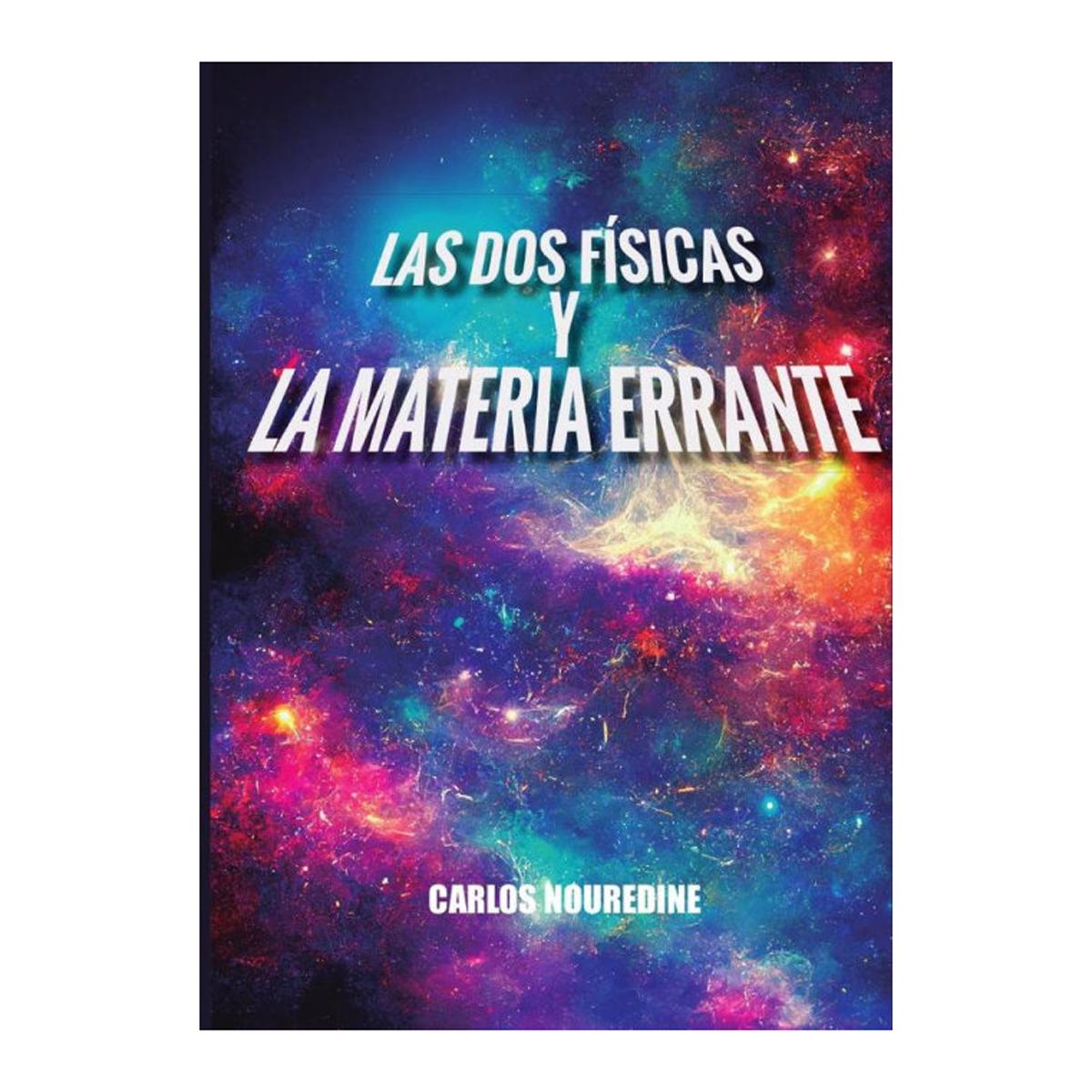 Las dos Físicas y la materia errante
