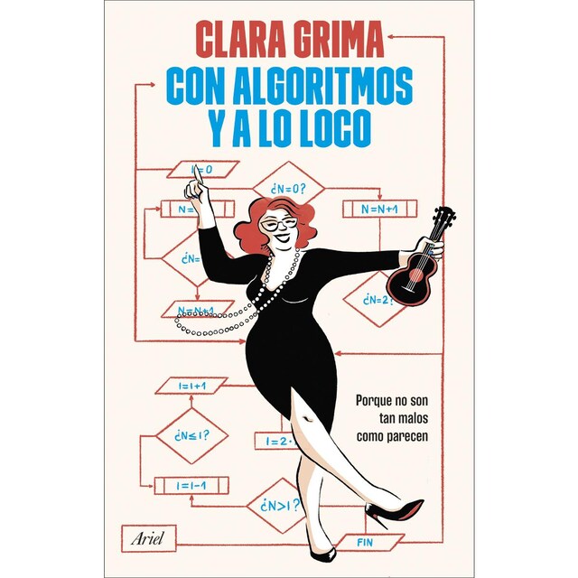 Imagem 0 de Con algoritmos y a lo loco: Porque no son tan malos como parecen (Capa mole com abas)