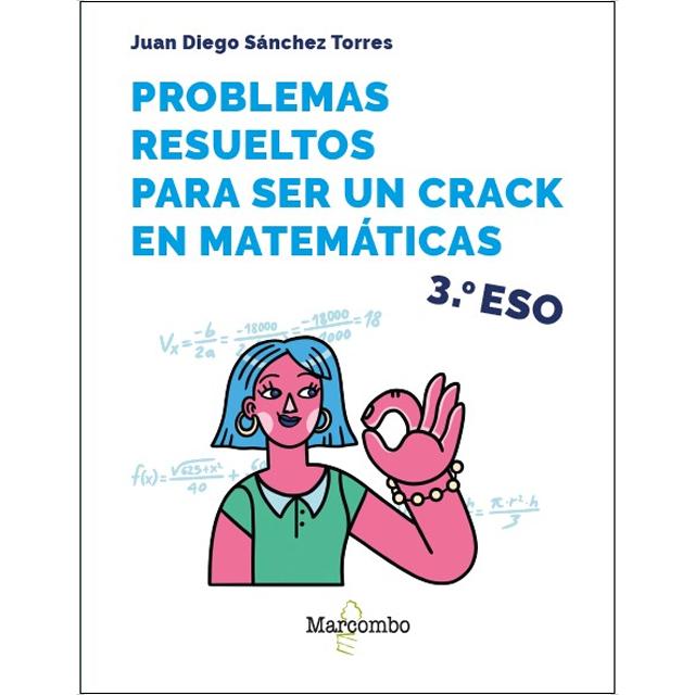 Problemas resueltos para ser un crack en matemáticas. 3º ESO (Capa mole) 1
