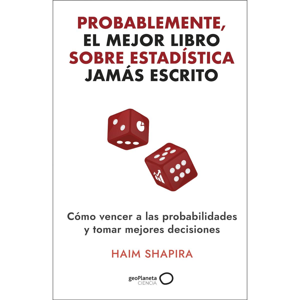 Probablemente, el mejor libro sobre estadística jamás escrito: Cómo vencer a las probabilidades y tomar las mejores decisiones (Capa mole com abas) 1