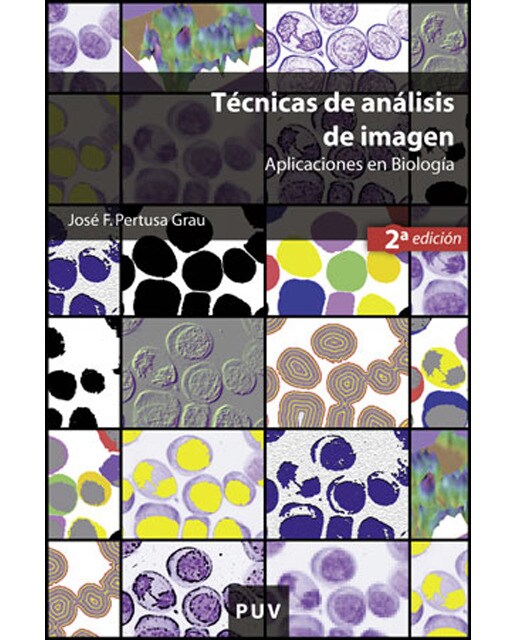 Técnicas de análisis de imagen, (2a ed.): Aplicaciones en Biología (Capa mole) 1