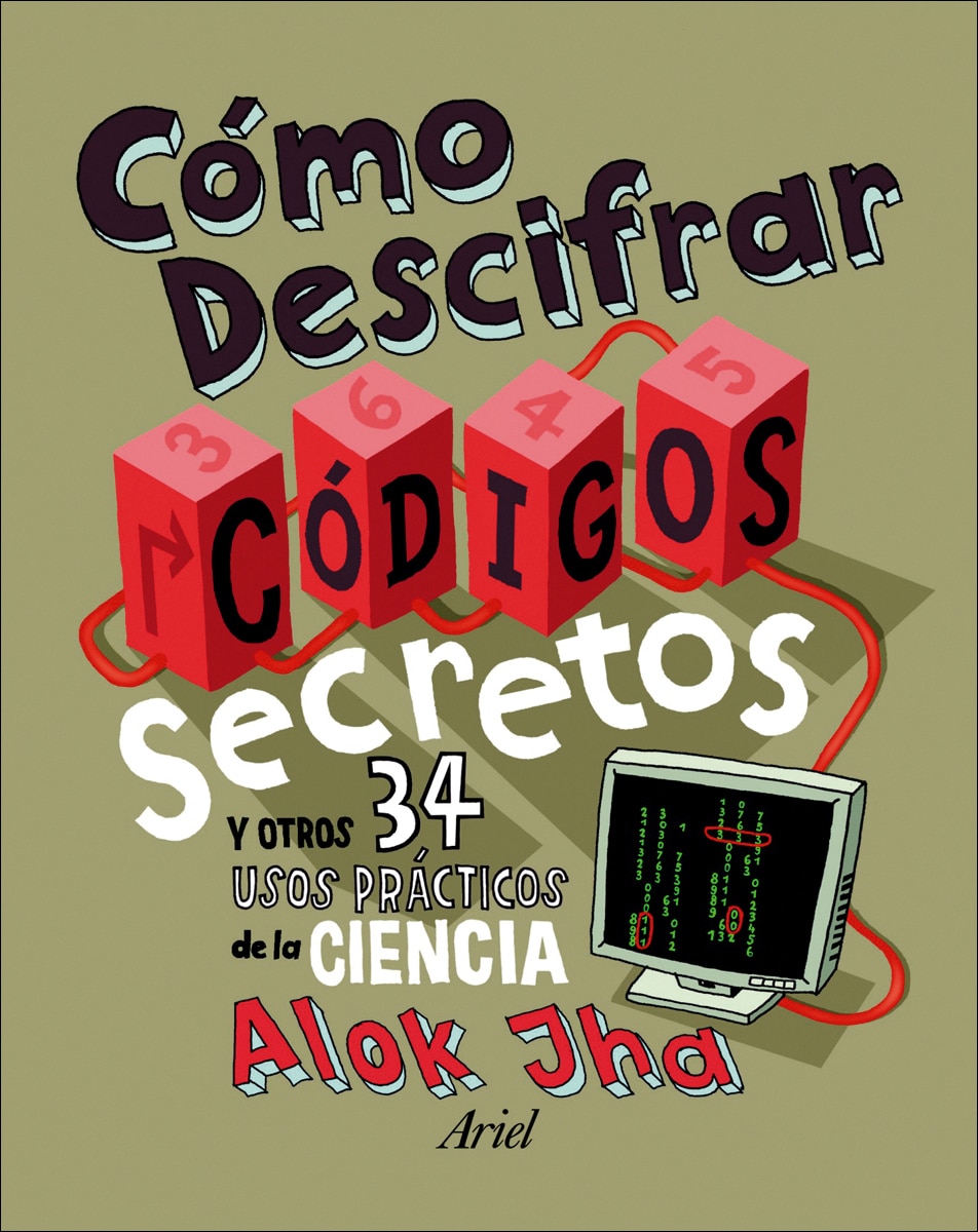 Cómo descifrar códigos secretos: Y otros 34 usos prácticos de la ciencia(Tapa dura) 1