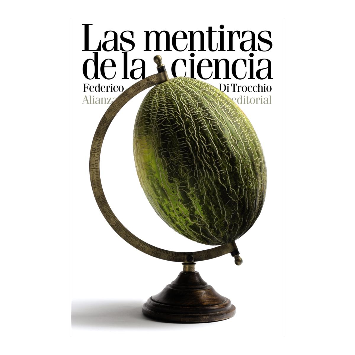 Las mentiras de la ciencia: ¿Por qué y cómo engañan los científicos? (Capa mole) 1