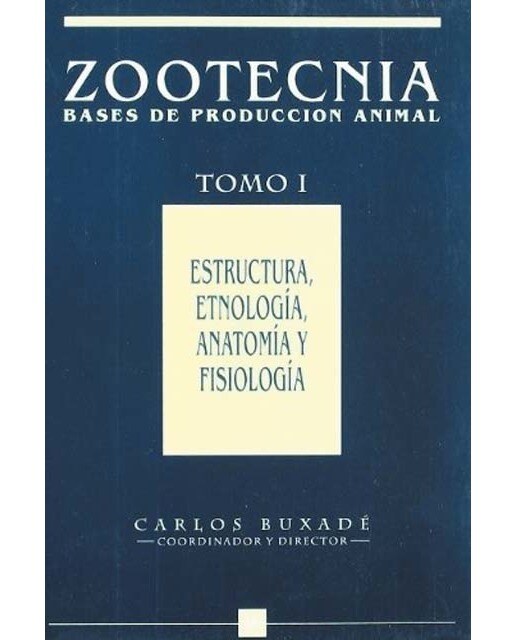 Imagem 0 de Estructura, etnología, anatomía y fisiología. Zootecnia. Tomo I (Capa mole)