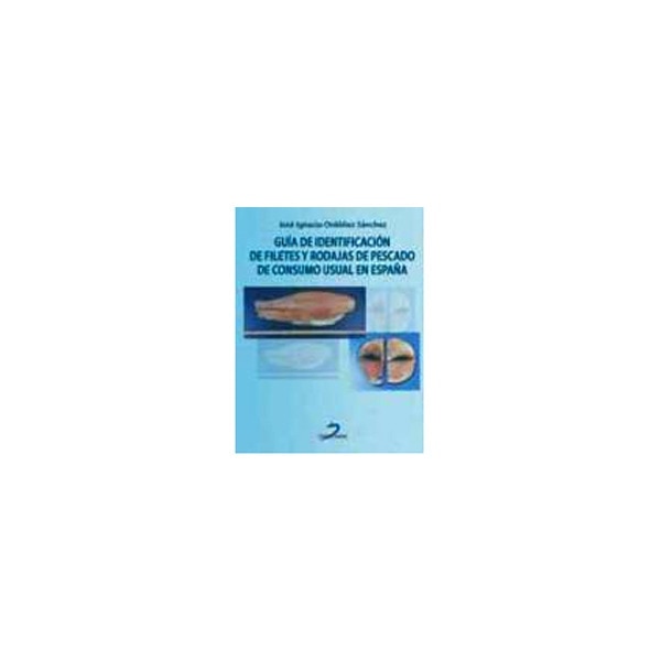 Guía de identificación de filetes y rodajas de pescado de consumo usual en España (Capa mole) 1