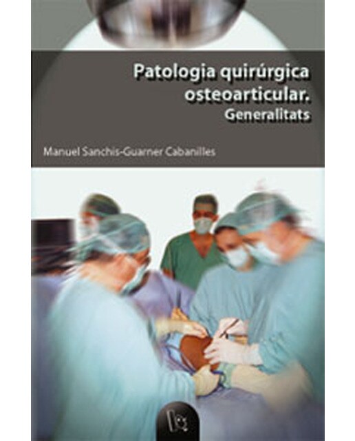 Patologia quirúrgica osteoarticular: Generalitats(Tapa blanda) 1