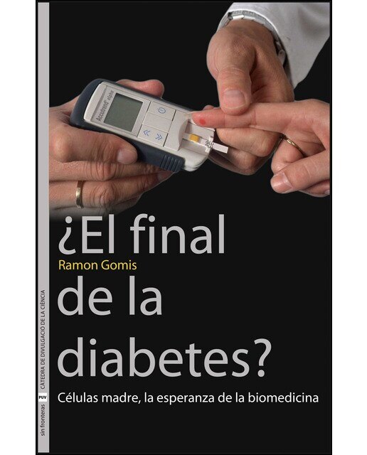 ¿El final de la diabetes?: Células madre, la esperanza de la biomedicina (Capa mole) 1