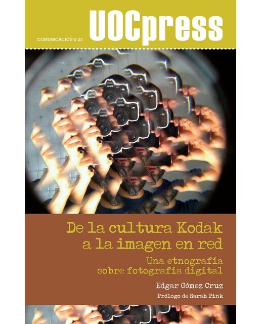 De la cultura Kodak a la imagen en red: Una etnografía sobre fotografía digital (Capa mole com abas) 1