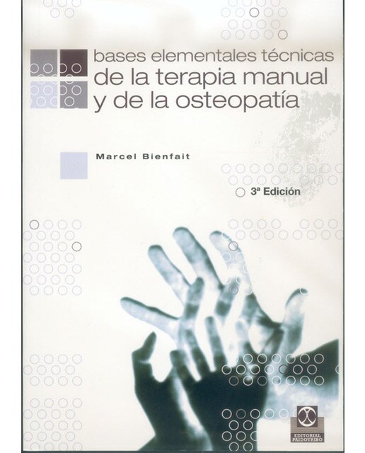 Bases elementales técnicas de la terapia manual y la osteopatía(Tapa blanda) 1