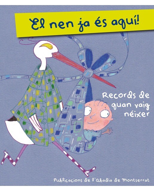 La nena ja és aquí!: Records de quan vaig néixer