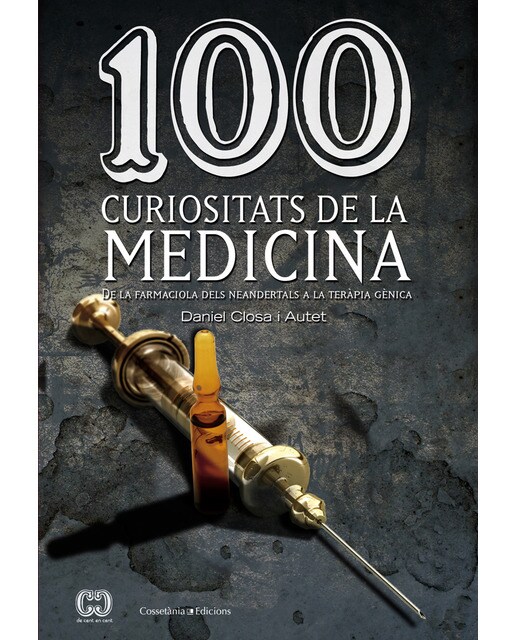 100 curiositats de la medicina: De la farmaciola dels neandertals a la teràpia gènica(Tapa blanda) 1