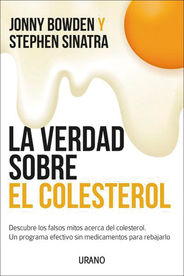Imagen 0 de La verdad sobre el colesterol: Descubre los falsos mitos acerca del colesterol. Un programa efectivo y sin medicamentos para rebaj (Tapa blanda)