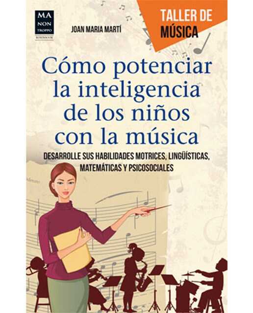 Imagen 0 de Cómo potenciar la inteligencia de los niños con la música (Tapa blanda)