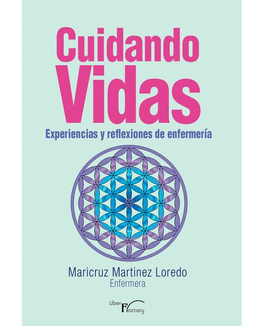 Cuidando vidas: Experiencias y reflexiones de enfermería(Tapa blanda) 1
