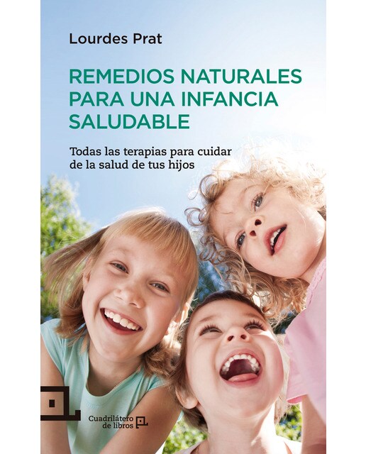 Imagen 0 de Remedios naturales para una infancia saludable: Todas las terapias para cuidar la salud de tus hijos (Tapa blanda)