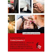 Tanoestética: Aplicar Técnicas de Estéticas para la Presentación o Exposición del Cadáver 1