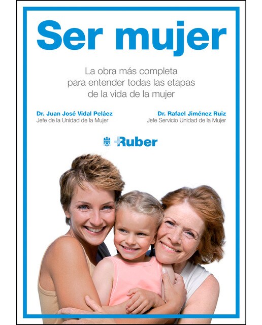 Ser mujer: La obra más completa para entender todas las etapas de la vida de la mujer (Tapa blanda) 1