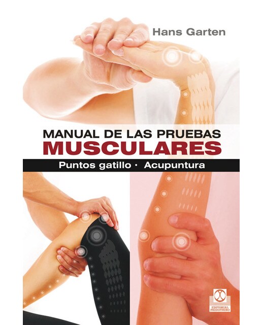 Imagen 0 de Manual de las pruebas musculares. Puntos gatillo. Acupuntura (Tapa blanda)