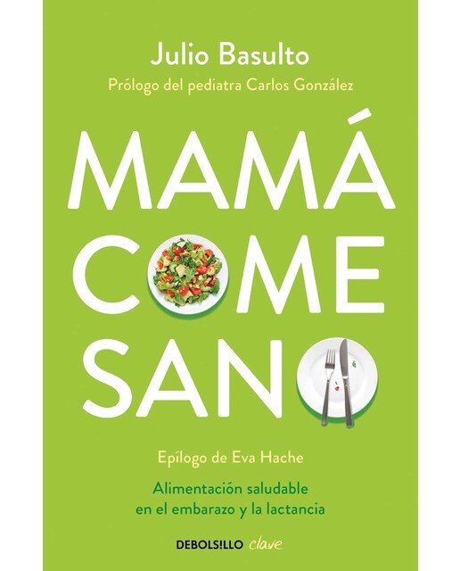 Mamá come sano: Alimentación saludable en el embarazo y la lactancia (Bolsillo) (Tapa blanda) 1