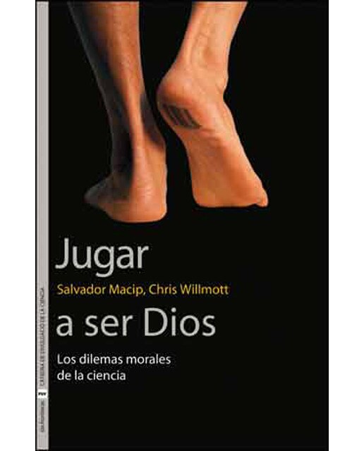 Imagen 0 de Jugar a ser Dios: Los dilemas morales de la ciencia  (Tapa blanda)