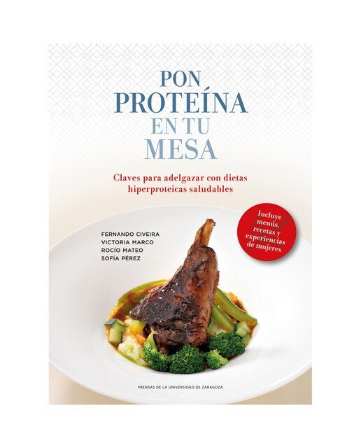 Imagen 0 de Pon proteína en tu mesa: claves para adelgazar con dietas hiperproteicas saludables (Tapa blanda)