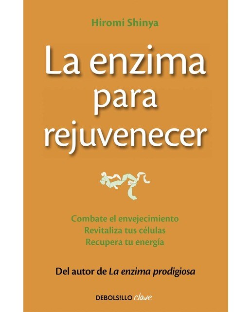 La enzima para rejuvenecer: Combate el envejecimiento, revitaliza tus células, recupera tu energía (Bolsillo) (Tapa blanda) 1